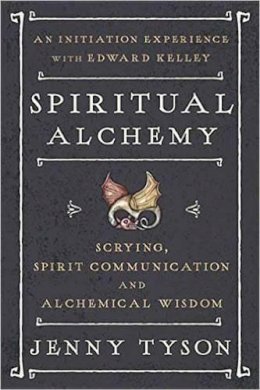 Jenny Tyson - Spiritual Alchemy: Scrying, Spirit Communication, and Alchemical Wisdom - 9780738749761 - V9780738749761
