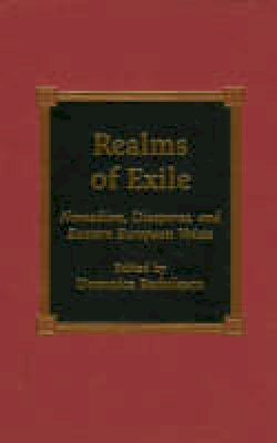 Domnica Radulescu (Ed.) - Realms of Exile: Nomadism, Diasporas, and Eastern European Voices - 9780739103333 - V9780739103333