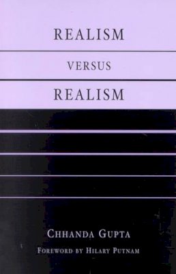 Chhanda Gupta - Realism versus Realism - 9780742513877 - V9780742513877