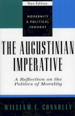 William E. Connolly - The Augustinian Imperative: A Reflection on the Politics of Morality - 9780742521476 - V9780742521476