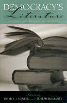 Patrick J. Deneen (Ed.) - Democracy´s Literature: Politics and Fiction in America - 9780742532595 - V9780742532595