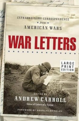 Ed] [Andrew Carroll - War Letters: Extraordinary Correspondence from American Wars - 9780743216609 - KEX0297348