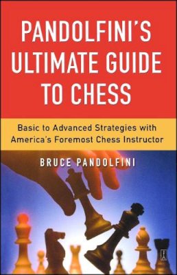 Bruce Pandolfini - Pandolfini's Ultimate Guide to Chess - 9780743226172 - V9780743226172 Bruce Pandolfini - Pandolfini's Ultimate Guide to Chess - 9780743226172 - V9780743226172