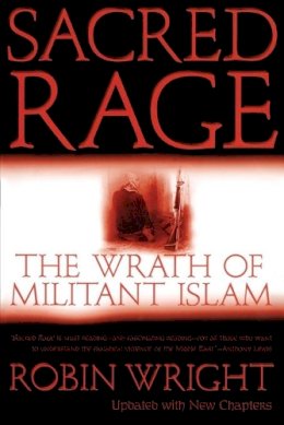 Wright Robin - Sacred Rage : The Wrath of Militant Islam - 9780743233422 - KRF0011697