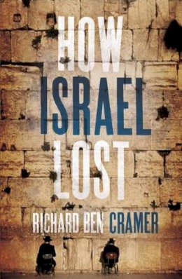 How Israel Lost: The Four Questions - Cramer, Richard Ben - 9780743250283