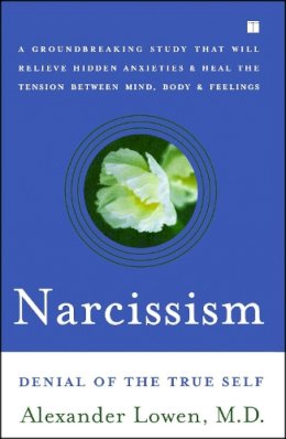 Alexander Lowen - Narcissism: Denial of the True Self - 9780743255431 - V9780743255431