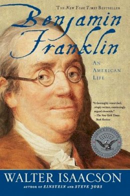 Isaacson - Benjamin Franklin: An American Life - 9780743258074 - V9780743258074