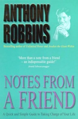 Tony Robbins - Notes From A Friend: A Quick and Simple Guide to Taking Charge of Your Life - 9780743409377 - V9780743409377