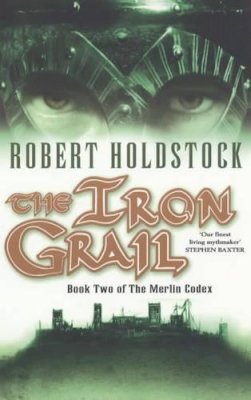 Robert Holdstock - The Iron Grail - 9780743440325 - KKD0004516