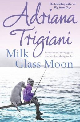 Adriana Trigiani - Milk Glass Moon - 9780743450881 - KHN0001816