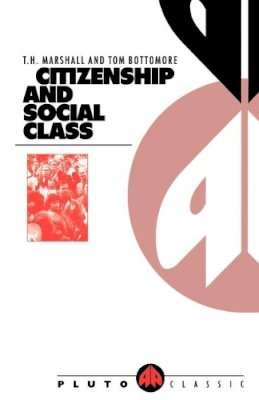 Marshall, T. H.; Bottomore, Tom - Citizenship and Social Class - 9780745304762 - V9780745304762