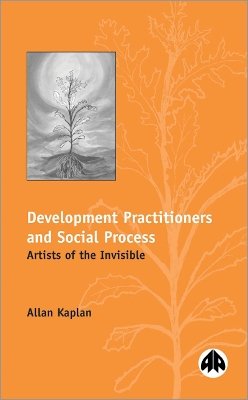 Allan Kaplan - The Development Practitioners and Social Process. Artists of the Invisible.  - 9780745310183 - V9780745310183