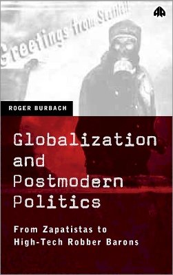 Roger Burbach - Globalization and Postmodern Politics - 9780745316505 - V9780745316505