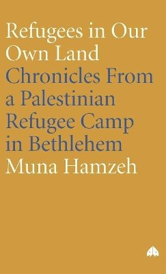Muna Hamzeh - Refugees in Our Own Land - 9780745316529 - V9780745316529