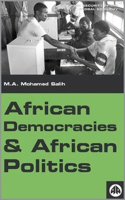 M. A. Mohamed Salih - African Democracies and African Politics - 9780745317243 - V9780745317243