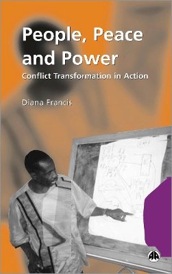 Diana Francis - People, Peace and Power: Conflict Transformation in Action - 9780745318356 - V9780745318356