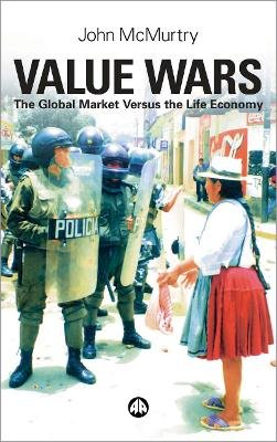 John Mcmurtry - Value Wars: The Global Market Versus the Life Economy - 9780745318899 - V9780745318899