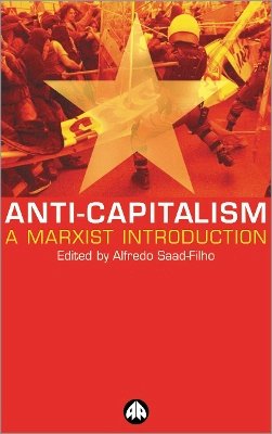 Lecio Morais - Anti-Capitalism: A Marxist Introduction - 9780745318936 - V9780745318936
