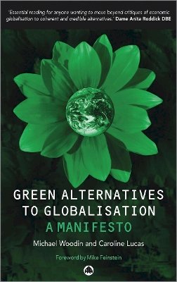 Michael Woodin - Green Alternatives to Globalisation: A Manifesto - 9780745319322 - V9780745319322