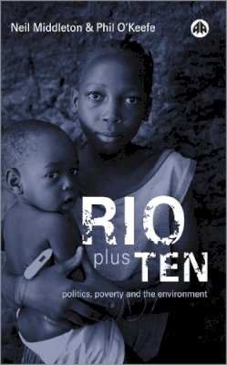 Neil Middleton - Rio Plus Ten: Politics, Poverty and the Environment - 9780745319544 - V9780745319544