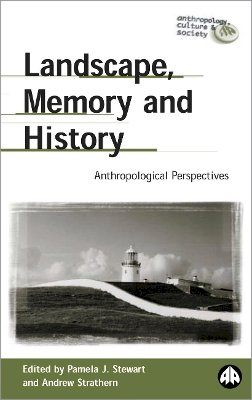 Stanley Stewart - Landscape, Memory and History: Anthropological Perspectives - 9780745319667 - V9780745319667