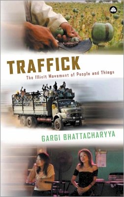 Gargi Bhattacharyya - Traffick: The Illicit Movement of People and Things - 9780745320472 - V9780745320472