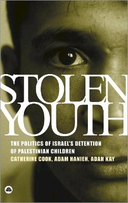 Catherine Cook - Stolen Youth: The Politics of Israel´s Detention of Palestinian Children - 9780745321615 - V9780745321615
