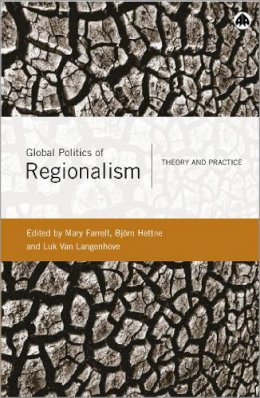 . Ed(S): Farrell, Mary; Hettne, Bjorn; Langenhove, Luk Van - Global Politics of Regionalism - 9780745322629 - V9780745322629