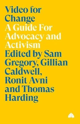 Sam Gregory (Ed.) - Video for Change: A Guide For Advocacy and Activism - 9780745324128 - V9780745324128