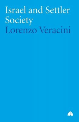 Lorenzo Veracini - Israel and Settler Society - 9780745325002 - V9780745325002