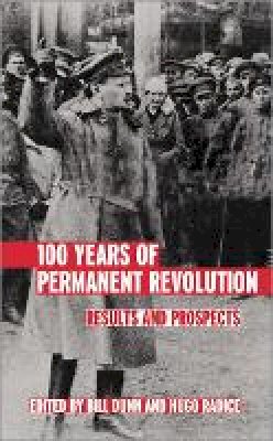 Bill Dunn (Ed.) - 100 Years of Permanent Revolution: Results and Prospects - 9780745325217 - V9780745325217