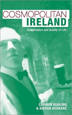 Carmen Kuhling - Cosmopolitan Ireland: Globalisation and Quality of Life - 9780745326504 - V9780745326504