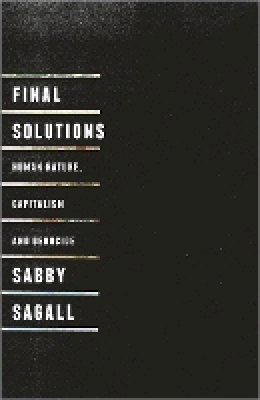 Sabby Sagall - Final Solutions: Human Nature, Capitalism and Genocide - 9780745326542 - V9780745326542