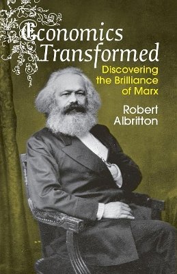 Robert Albritton - Economics Transformed: Discovering the Brilliance of Marx - 9780745326573 - V9780745326573