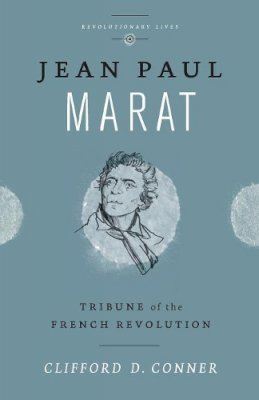 Clifford D. Conner - Jean Paul Marat: Tribune of the French Revolution - 9780745331935 - V9780745331935