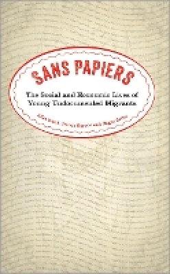 Alice Bloch - Sans Papiers: The Social and Economic Lives of Young Undocumented Migrants - 9780745332611 - V9780745332611