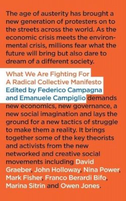 Federico Campagna (Ed.) - What We Are Fighting For: A Radical Collective Manifesto - 9780745332857 - V9780745332857