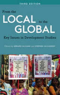 Gerard Mccann (Ed.) - From the Local to the Global: Key Issues in Development Studies - 9780745334738 - V9780745334738
