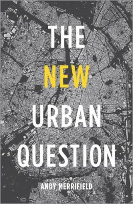 Andy Merrifield - The New Urban Question - 9780745334837 - V9780745334837