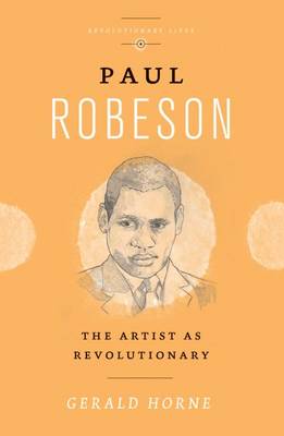 Gerald Horne - Paul Robeson: The Artist as Revolutionary - 9780745335322 - V9780745335322