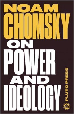 Noam Chomsky - On Power and Ideology: The Managua Lectures - 9780745335445 - V9780745335445