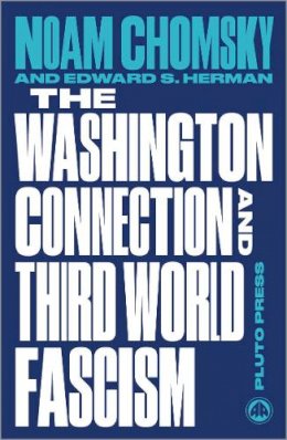 Noam Chomsky - The Washington Connection and Third World Fascism: The Political Economy of Human Rights: Volume I - 9780745335490 - 9780745335490