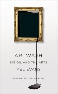 Mel Evans - Artwash: Big Oil and the Arts - 9780745335889 - V9780745335889