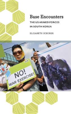Elisabeth Schober - Base Encounters: The US Armed Forces in South Korea - 9780745336053 - V9780745336053