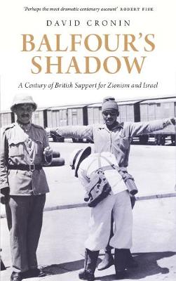 David Cronin - Balfour´s Shadow: A Century of British Support for Zionism and Israel - 9780745399430 - V9780745399430