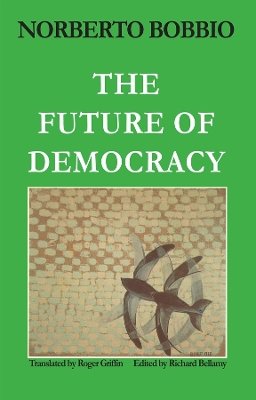Norberto Bobbio - Future of Democracy - 9780745603094 - V9780745603094