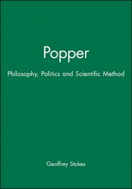Geoffrey Stokes - Popper: Philosophy, Politics and Scientific Method - 9780745603223 - V9780745603223