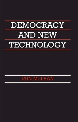 Iain Mclean - Democracy and New Technology - 9780745604473 - V9780745604473