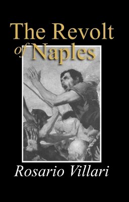 Rosario Villari - The Revolt of Naples - 9780745607245 - V9780745607245