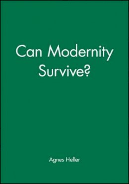 Agnes Heller - Can Modernity Survive? - 9780745607986 - V9780745607986
